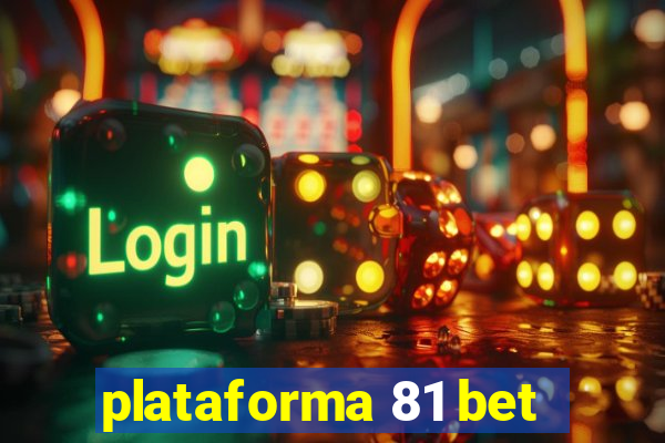 plataforma 81 bet